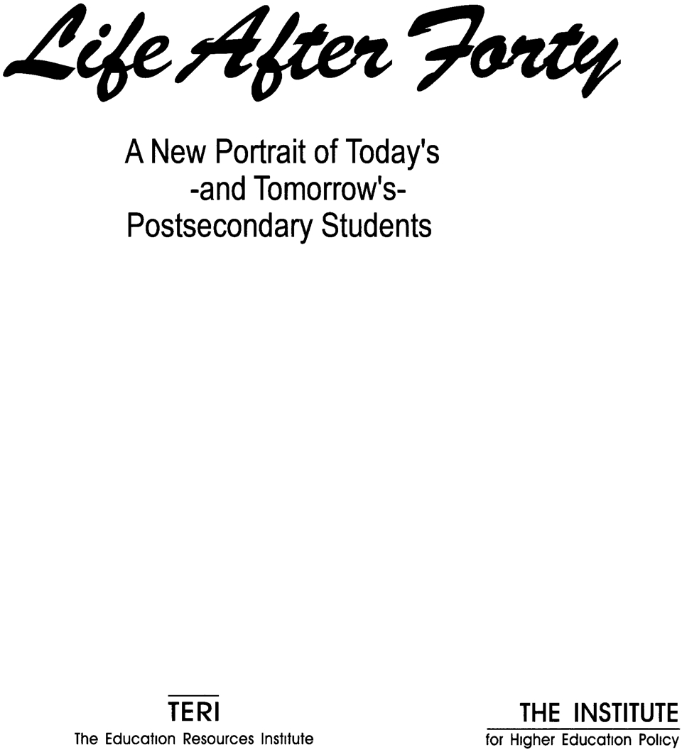 Life After 40: A New Portrait of Today’s-and Tomorrow’s-Postsecondary Students