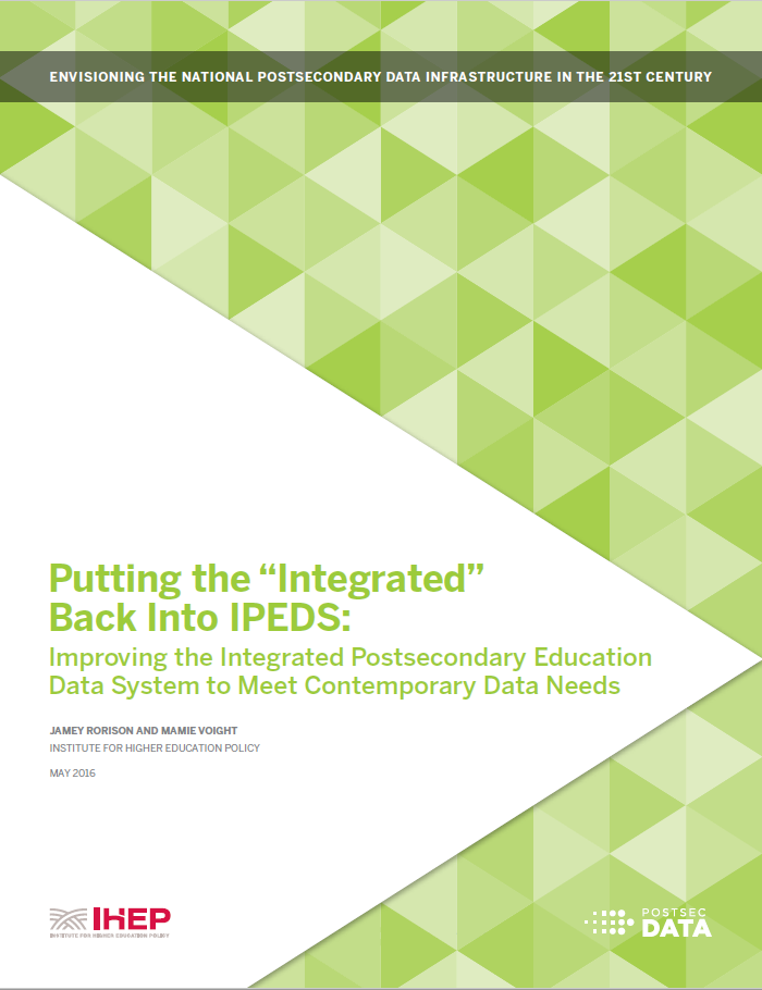 Putting the "Integrated" Back Into IPEDS Improving the Integrated Postsecondary Education Data