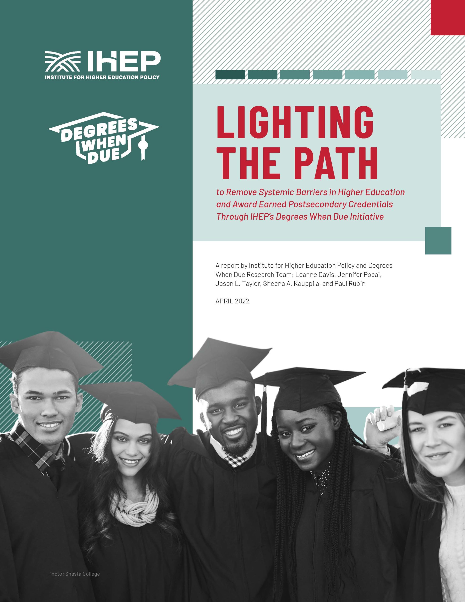 Lighting the Path to Remove Systemic Barriers in Higher Education and Award Earned Postsecondary Credentials through IHEP’s Degrees When Due Initiative